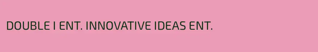 DOUBLE I ENT. INNOVATIVE IDEAS ENT.